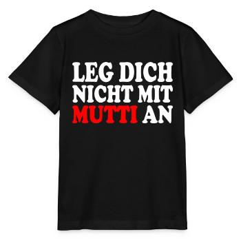 Leg dich nicht mit mutti an - Stanley/Stella Kinder T-Shirt MINI CREATOR  - Schwarz - Vorne - Mikhail (115cm)