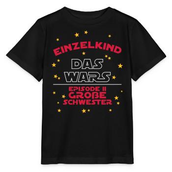 Einzelkind Das Wars Episode 2 Große Schwester - Stanley/Stella Kinder T-Shirt MINI CREATOR  - Schwarz - Vorne - Mikhail (115cm)