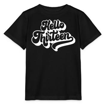Geschenk zum 13. Geburtstag, Hallo Dreizehn, 13 Jahre - Stanley/Stella Kinder T-Shirt MINI CREATOR  - Schwarz - Vorne - Mikhail (115cm)