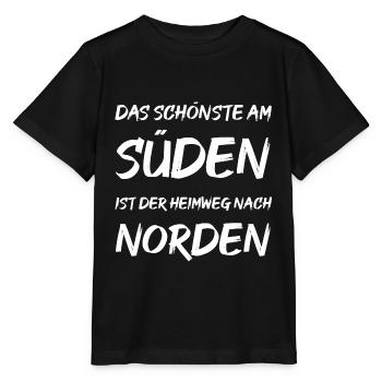 Das schönste am SÜDEN ist der Heimweg nach NORDEN - Stanley/Stella Kinder T-Shirt MINI CREATOR  - Schwarz - Vorne - Mikhail (115cm)