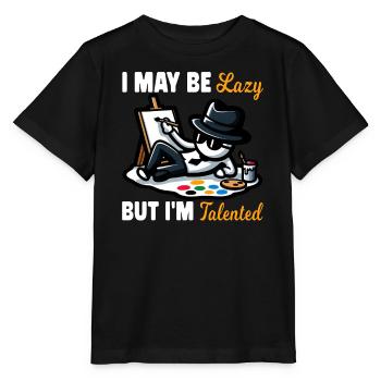 ICH BIN VIELLEICHT FAUL, ABER ICH BIN TALENTIERT - Stanley/Stella Kinder T-Shirt MINI CREATOR  - Schwarz - Vorne - Mikhail (115cm)