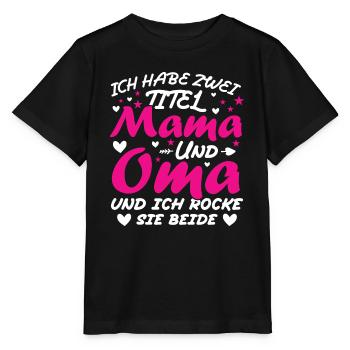 Ich Habe Zwei Titel Mama Und Oma - Stanley/Stella Kinder T-Shirt MINI CREATOR  - Schwarz - Vorne - Mikhail (115cm)