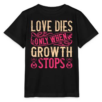 Liebe stirbt nur, wenn das Wachstum aufhört - Stanley/Stella Kinder T-Shirt MINI CREATOR  - Schwarz - Vorne - Mikhail (115cm)