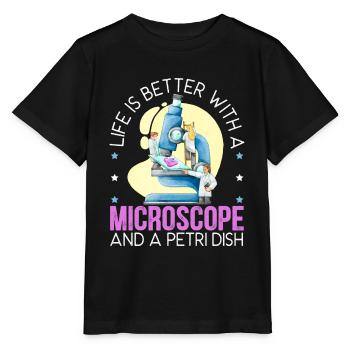 Life Is Better With A Microscope And A Petri Dish - Stanley/Stella MINI CREATOR Kids’ T-Shirt - black - Front - Mikhail (115cm)
