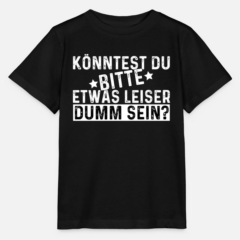 Könntest Du Bitte Etwas Leiser Dumm Sein? - Stanley/Stella Kinder T-Shirt MINI CREATOR - Schwarz
