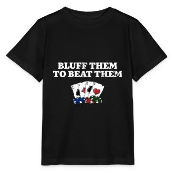 Bluff Them to Beat Them Gambler Funny Gambling - Stanley/Stella MINI CREATOR Kids’ T-Shirt - black - Front - Mikhail (115cm)