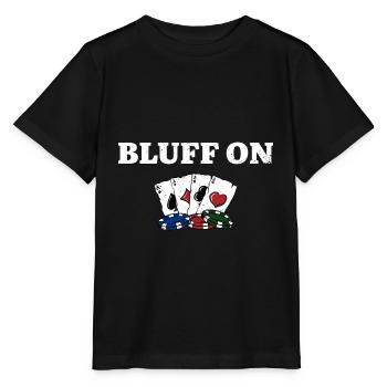 Bluff On Gambler Casino Gambling Gaming Place - Stanley/Stella Kinder T-Shirt MINI CREATOR  - Schwarz - Vorne - Mikhail (115cm)