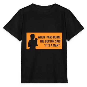 sagte der Arzt: "Es ist ein Mann". - Stanley/Stella Kinder T-Shirt MINI CREATOR  - Schwarz - Vorne - Mikhail (115cm)