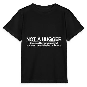 Not A Hugger, Does Not Like Human Contact - Stanley/Stella Kinder T-Shirt MINI CREATOR  - Schwarz - Vorne - Mikhail (115cm)