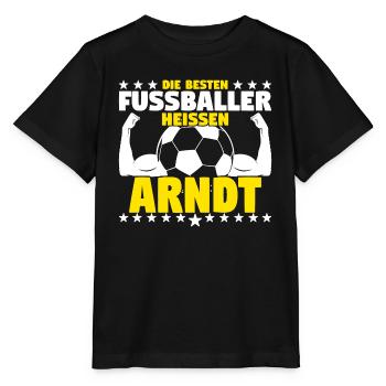 Arndt - Die Besten Fußballer heißen Arndt - Stanley/Stella Kinder T-Shirt MINI CREATOR  - Schwarz - Vorne - Mikhail (115cm)