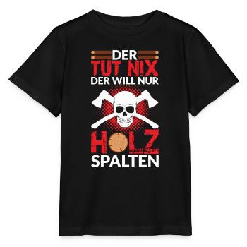 DER TUT NIX DER WILL NUR HOLZ SPALTEN - Stanley/Stella Kinder T-Shirt MINI CREATOR  - Schwarz - Vorne - Mikhail (115cm)