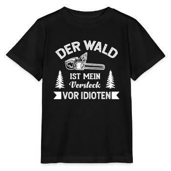 Der Wald Ist Mein Versteck Vor Idioten | Forstwirt - Stanley/Stella Kinder T-Shirt MINI CREATOR  - Schwarz - Vorne - Mikhail (115cm)