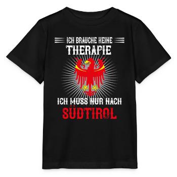 I don't need therapy I have to go to South Tyrol - Stanley/Stella MINI CREATOR Kids’ T-Shirt - black - Front - Mikhail (115cm)