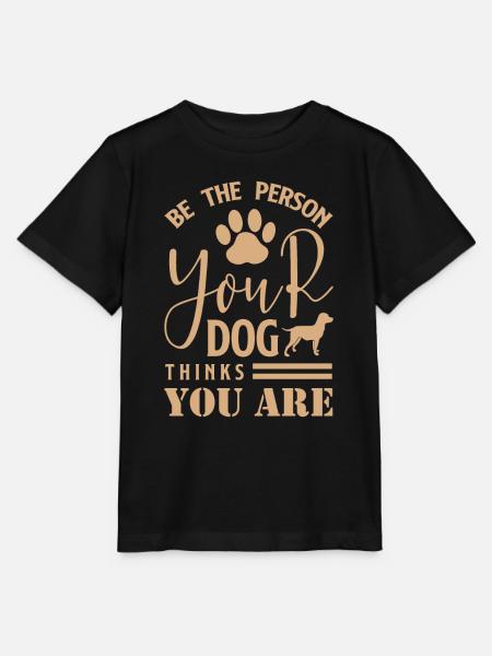 Be The Person Your Dog Thinks You Are 01 - T-shirt bio MINI CREATOR Stanley/Stella Enfant - noir