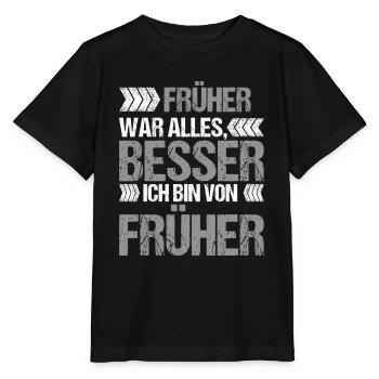 Früher war alles Besser ich bin von Früher - Stanley/Stella Kinder T-Shirt MINI CREATOR  - Schwarz - Vorne - Mikhail (115cm)