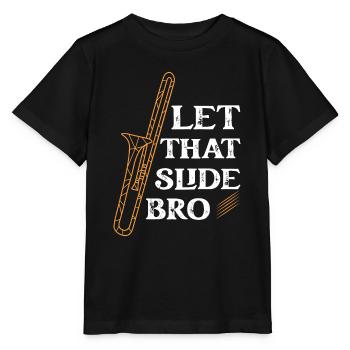 Let That Slide Bro Trombone Trombonist - Stanley/Stella Kinder T-Shirt MINI CREATOR  - Schwarz - Vorne - Mikhail (115cm)