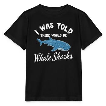I Was Told There Would Be Whale Sharks Cute Whale - Stanley/Stella Kinder T-Shirt MINI CREATOR  - Schwarz - Vorne - Mikhail (115cm)