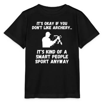 it s okay if you don't like Archery Smart People - Stanley/Stella MINI CREATOR Kids’ T-Shirt - black - Front - Mikhail (115cm)