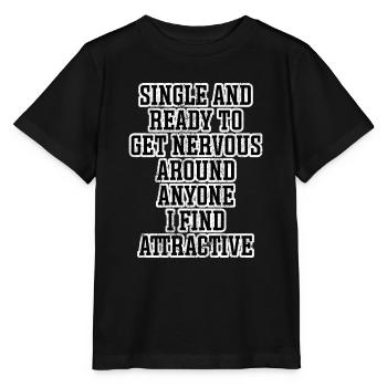 Single and ready to get nervous - Stanley/Stella MINI CREATOR Kids’ T-Shirt - black - Front - Mikhail (115cm)