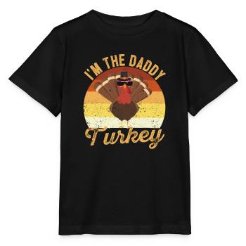 I'm the Daddy Turkey Funny Matching Family - Stanley/Stella MINI CREATOR Kids’ T-Shirt - black - Front - Mikhail (115cm)