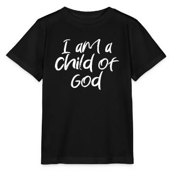 I Am a Child of God Christian Salvation Quote God - Stanley/Stella MINI CREATOR Kids’ T-Shirt - black - Front - Mikhail (115cm)