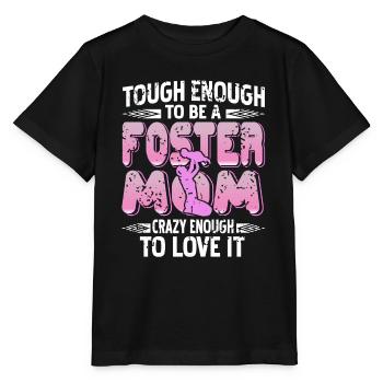 Tough Enough To Be Foster Mom Crazy To Love It - Stanley/Stella MINI CREATOR Kids’ T-Shirt - black - Front - Mikhail (115cm)