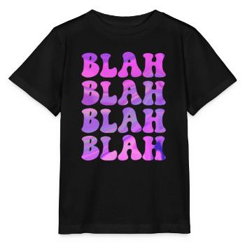 BLAH blah Funny saying cool design for you - Stanley/Stella MINI CREATOR Kids’ T-Shirt - black - Front - Mikhail (115cm)