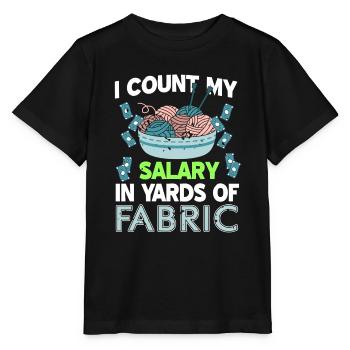 I Count My Salary In Yards Of Fabric Funny Knitter - Stanley/Stella MINI CREATOR Kids’ T-Shirt - black - Front - Mikhail (115cm)