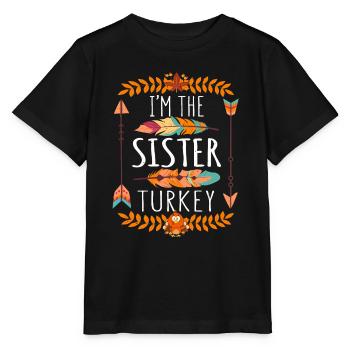 The Sister Turkey Day 2022 Happy Thanksgiving - Stanley/Stella MINI CREATOR Kids’ T-Shirt - black - Front - Mikhail (115cm)