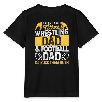 Ich habe zwei Titel: Wrestling Dad und Football - Stanley/Stella Kinder T-Shirt MINI CREATOR  - Schwarz - Vorne - Mikhail (115cm)