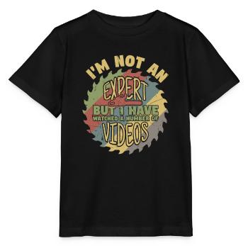 Not An Expert But I Have Watched Videos - Stanley/Stella MINI CREATOR Kids’ T-Shirt - black - Front - Mikhail (115cm)