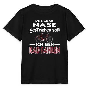 Nase gestrichen voll Ich Geh Rad Fahren Nase Voll - Stanley/Stella Kinder T-Shirt MINI CREATOR  - Schwarz - Vorne - Mikhail (115cm)