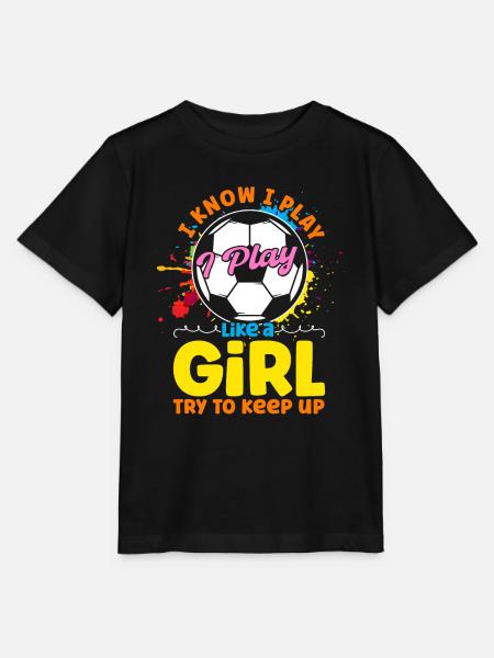 I Know I Play Like A Girl Try To Keep Up - Stanley/Stella MINI CREATOR Kids’ T-Shirt - black