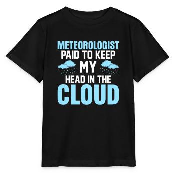 Meteorologist Paid To Keep My Head In The Cloud We - Stanley/Stella MINI CREATOR Kids’ T-Shirt - black - Front - Mikhail (115cm)