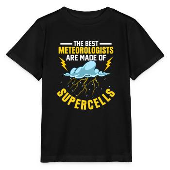 The Best Meteorologists Are Made of Supercells Met - Stanley/Stella MINI CREATOR Kids’ T-Shirt - black - Front - Mikhail (115cm)