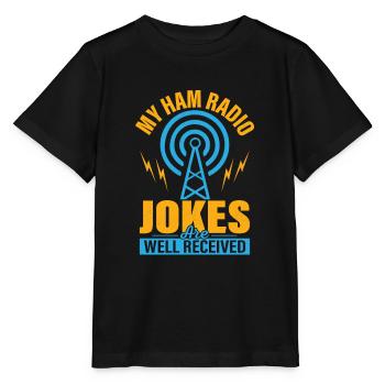 My Ham Radio Jokes Are Well Received Amateur Radio - Stanley/Stella MINI CREATOR Kids’ T-Shirt - black - Front - Mikhail (115cm)