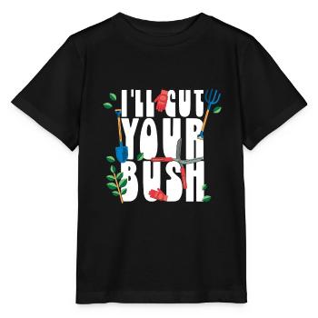 I ll Cut Your Bush Gardening - Stanley/Stella MINI CREATOR Kids’ T-Shirt - black - Front - Mikhail (115cm)