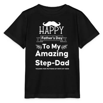 Happy Father's Day To My Amazing Step Dad - Stanley/Stella MINI CREATOR Kids’ T-Shirt - black - Front - Mikhail (115cm)