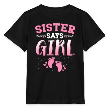 Schwester sagt, Mädchen Geschlecht enthüllt neugeborenes Mädchen Baby - Stanley/Stella Kinder T-Shirt MINI CREATOR  - Schwarz - Vorne - Mikhail (115cm)