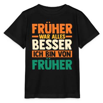 Früher War Alles Besser - Stanley/Stella Kinder T-Shirt MINI CREATOR  - Schwarz - Vorne - Mikhail (115cm)