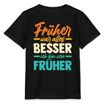 Früher War Alles Besser - Stanley/Stella Kinder T-Shirt MINI CREATOR  - Schwarz - Vorne - Mikhail (115cm)