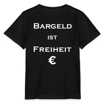 Bargeld ist Freiheit € - weiße Schrift und Euro - Stanley/Stella Kinder T-Shirt MINI CREATOR  - Schwarz - Vorne - Mikhail (115cm)