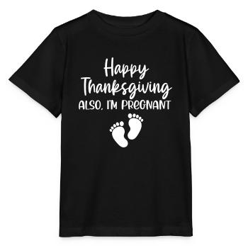 Happy Thanksgiving Schwangerschaft Ankündigung Ich bin - Stanley/Stella Kinder T-Shirt MINI CREATOR  - Schwarz - Vorne - Mikhail (115cm)