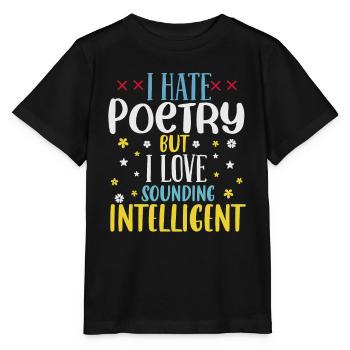 Ich hasse Poesie, aber ich liebe es, intelligent - Stanley/Stella Kinder T-Shirt MINI CREATOR  - Schwarz - Vorne - Mikhail (115cm)