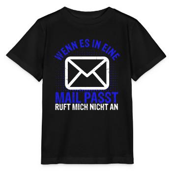 WENN ES IN EINE MAIL PASST , ruft mich nicht an - - Stanley/Stella Kinder T-Shirt MINI CREATOR  - Schwarz - Vorne - Mikhail (115cm)