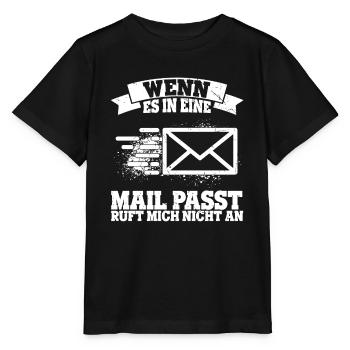 WENN ES IN EINE MAIL PASST , ruft mich nicht an - - Stanley/Stella Kinder T-Shirt MINI CREATOR  - Schwarz - Vorne - Mikhail (115cm)