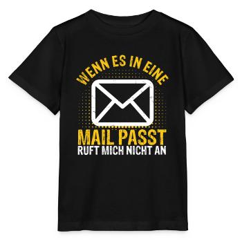 WENN ES IN EINE MAIL PASST , ruft mich nicht an - - Stanley/Stella Kinder T-Shirt MINI CREATOR  - Schwarz - Vorne - Mikhail (115cm)