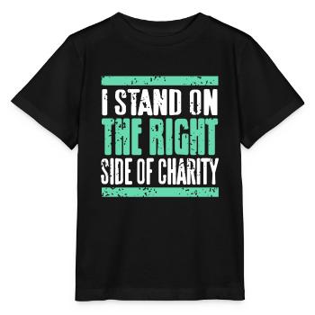 I Stand On The Right Side Of Charity Cool Retro - Stanley/Stella MINI CREATOR Kids’ T-Shirt - black - Front - Mikhail (115cm)