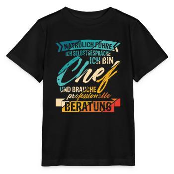 Chef Selbstgespräche Beratung Humor Spruch Geschen - Stanley/Stella Kinder T-Shirt MINI CREATOR  - Schwarz - Vorne - Mikhail (115cm)