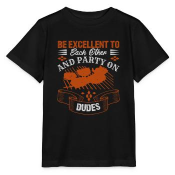 BE EXCELLENT TO EACH THER AND PARTY ON DUDES - Stanley/Stella MINI CREATOR Kids’ T-Shirt - black - Front - Mikhail (115cm)